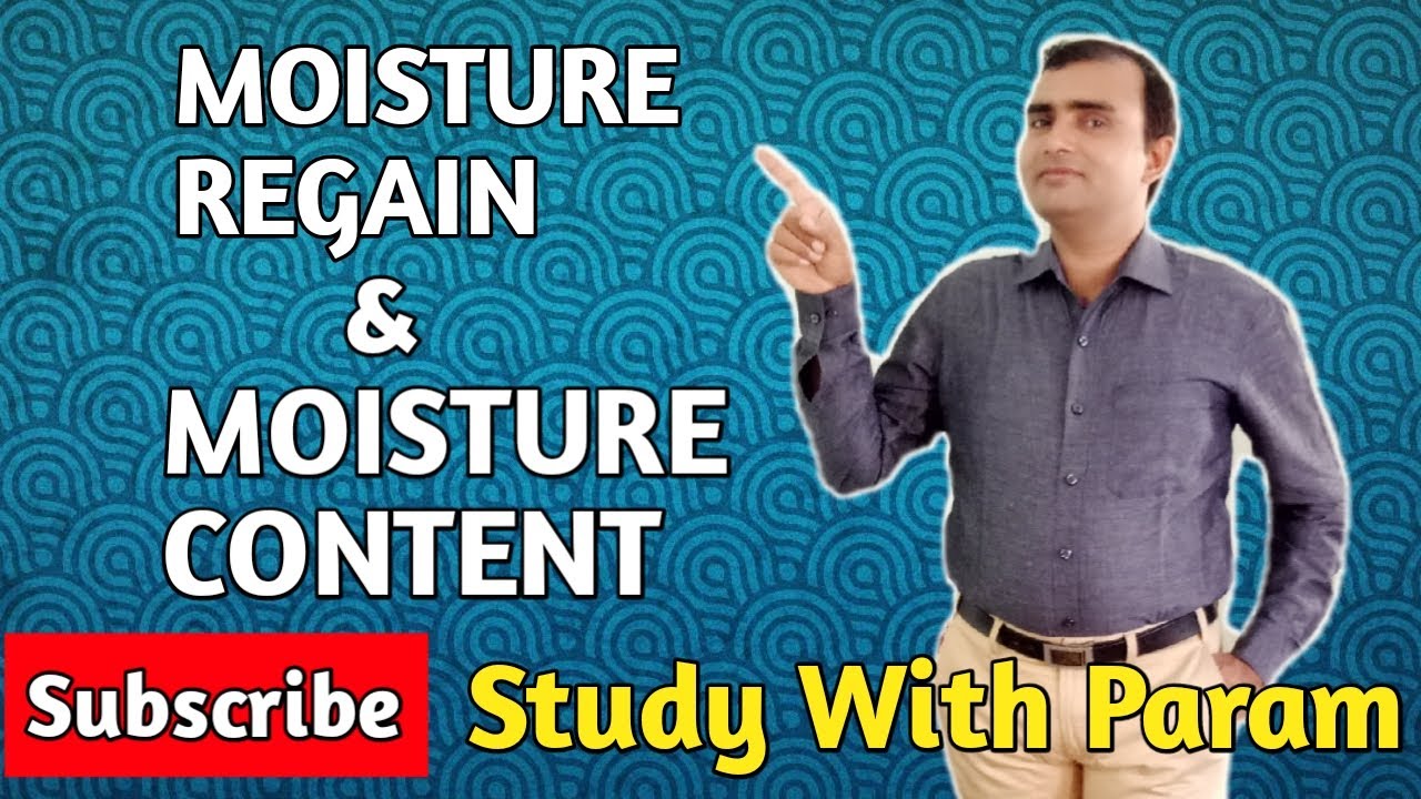 MOISTURE REGAIN & MOISTURE CONTENT  || Textile Material    || Study With Param   || Parmanand