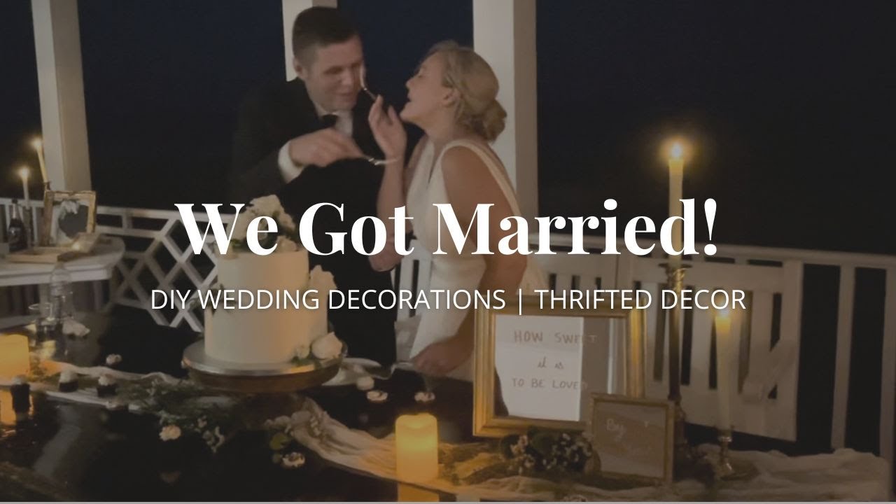 We Got Married! | DIY Wedding Decorations | Thrifted Decor