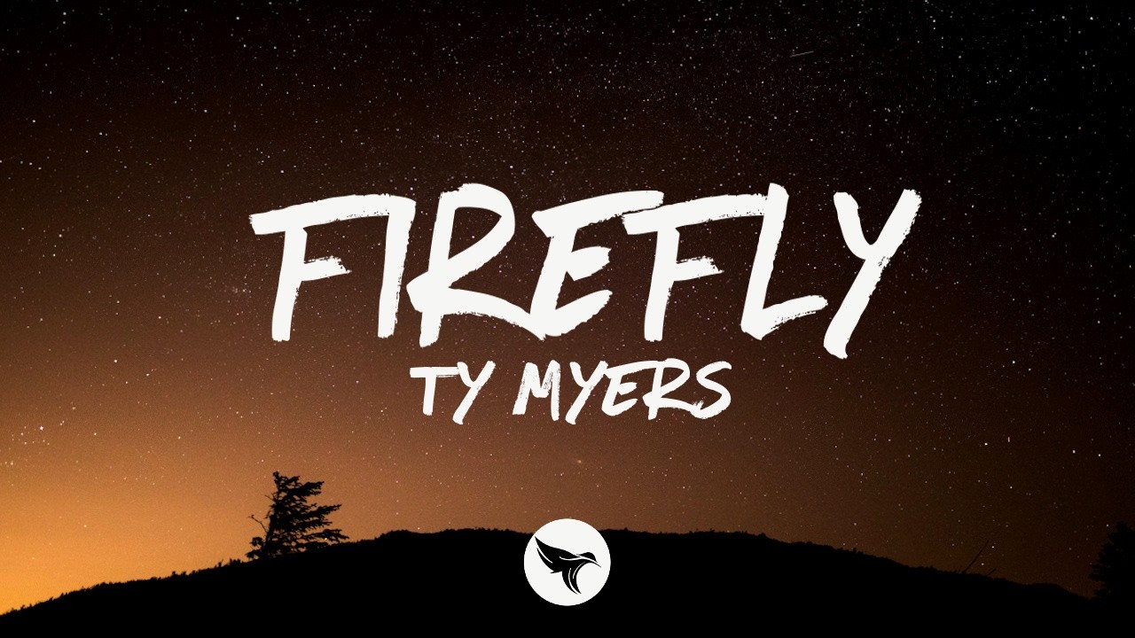 Ty Myers - Firefly (Lyrics)