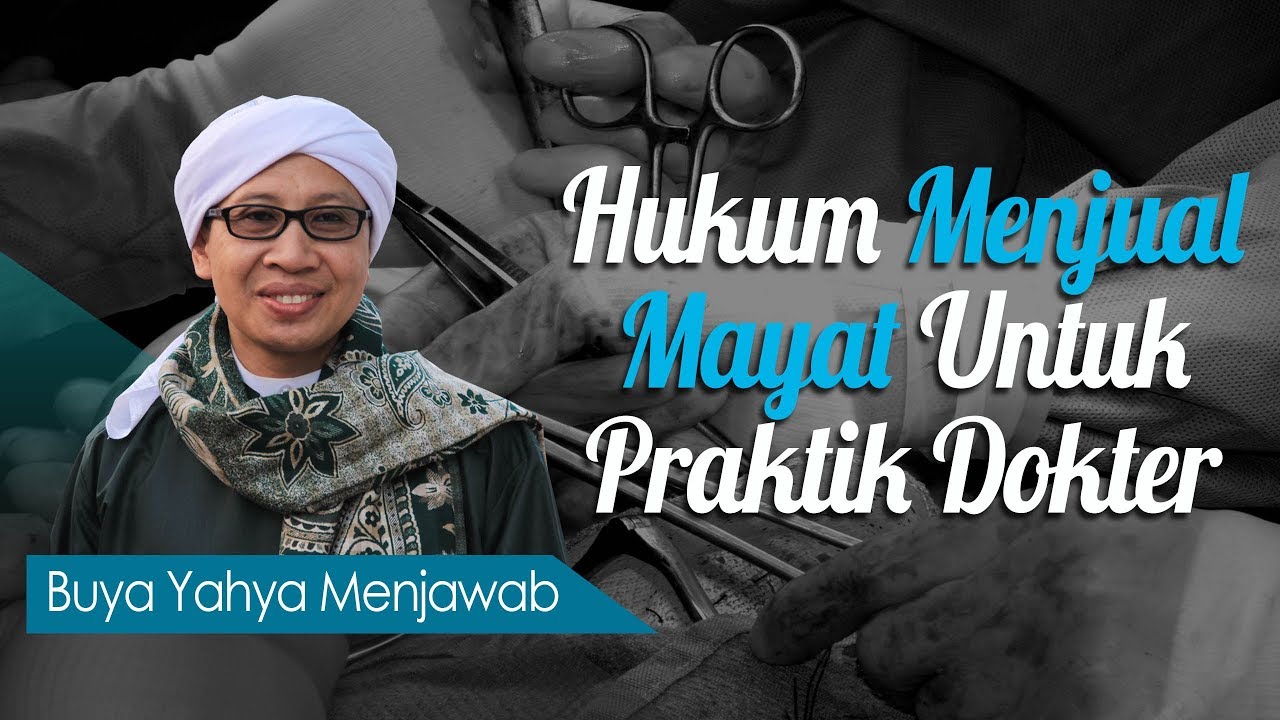 Hukum Menjual Mayat Untuk Praktik Dokter - Buya Yahya Menjawab
