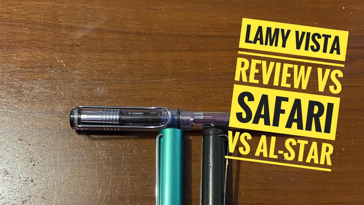 Lamy Vista review and comparison: Lamy Safari vs Lamy Vista vs Lamy Al-star