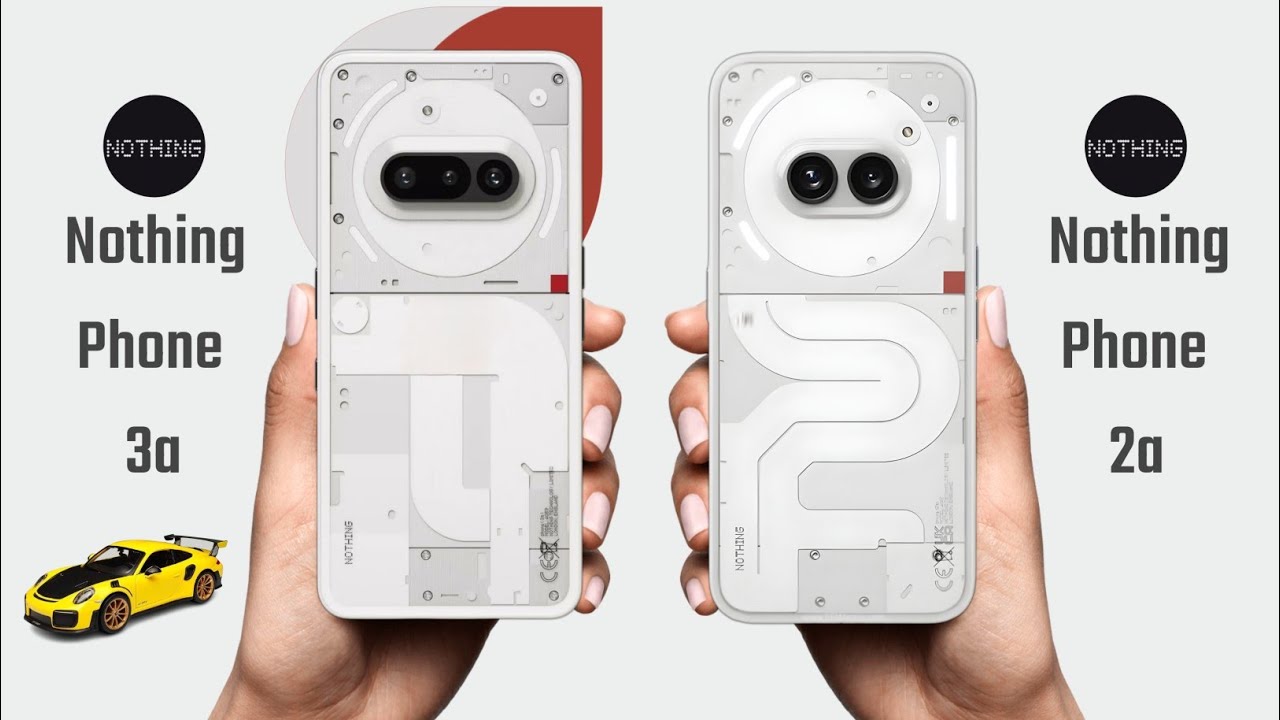 Nothing Phone 3a vs Nothing Phone 2a