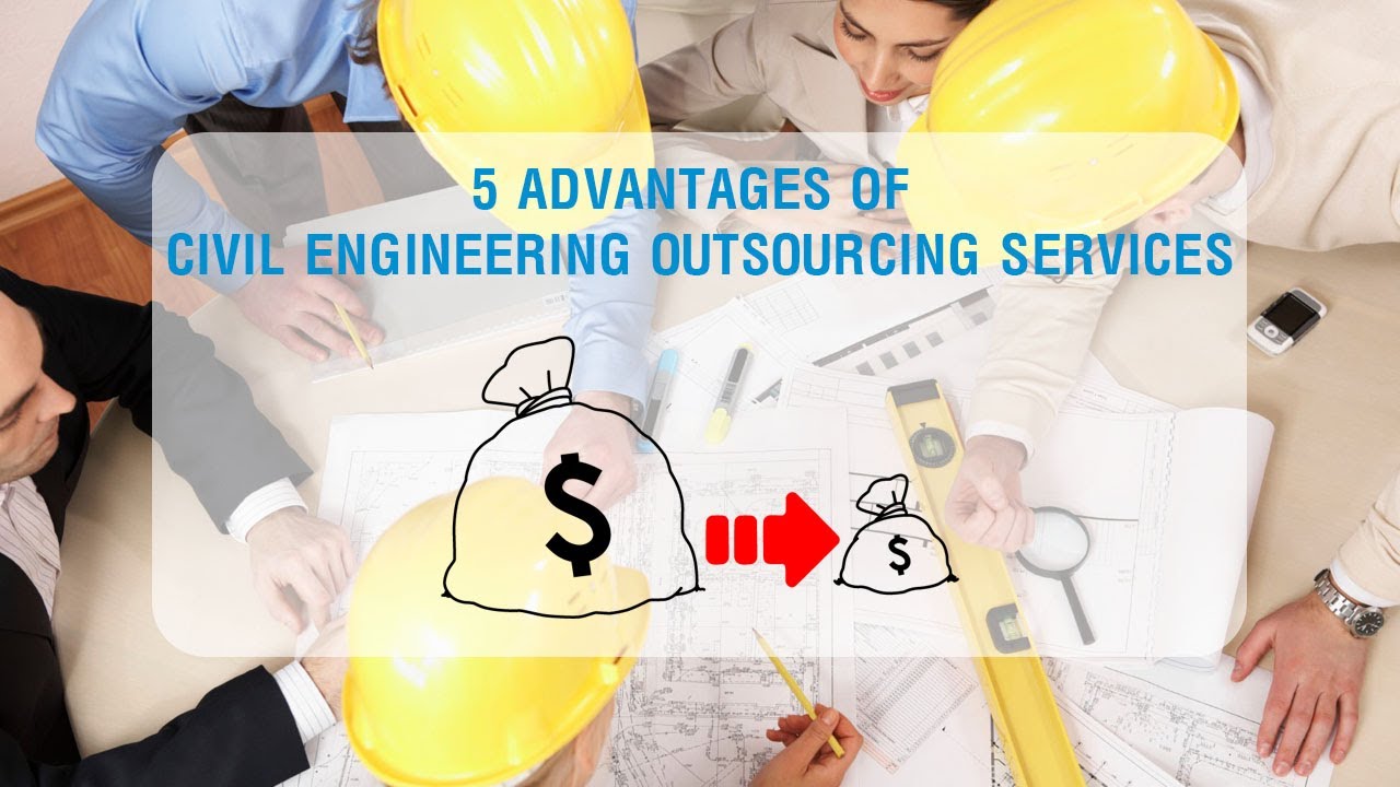 5 ADVANTAGES OF CIVIL ENGINEERING OUTSOURCING SERVICES | AIDEDO