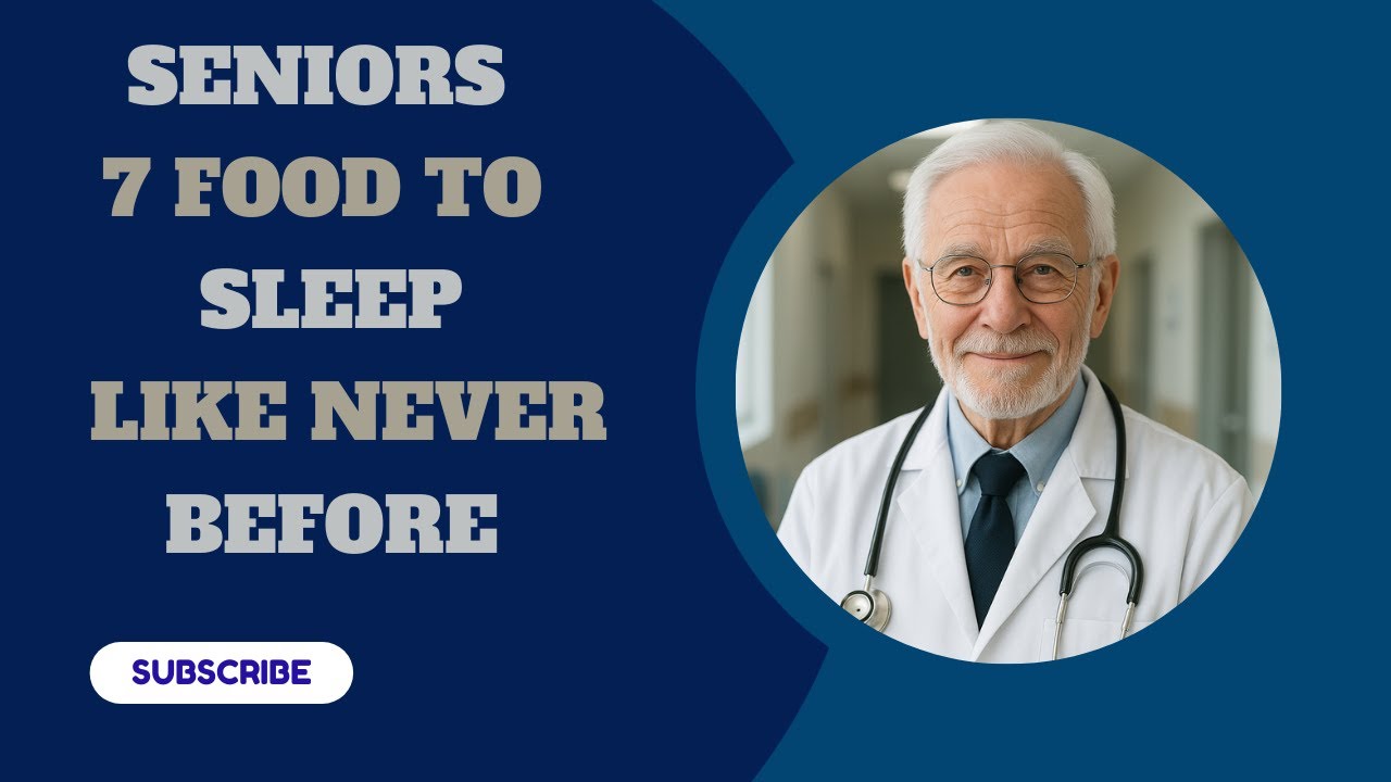 Senior, 7 FOODS to SLEEP LIKE NEVER BEFORE