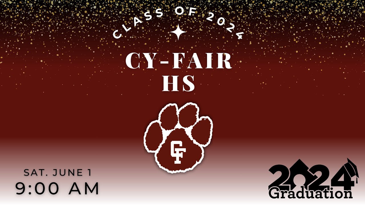 Cy-Fair HS - Class of 2024 Graduation | June 1st, 2024