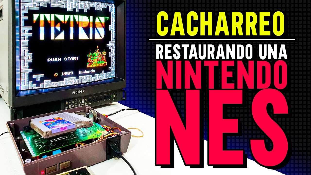 ¡CACHARREO! Restaurando una Nintendo NES.