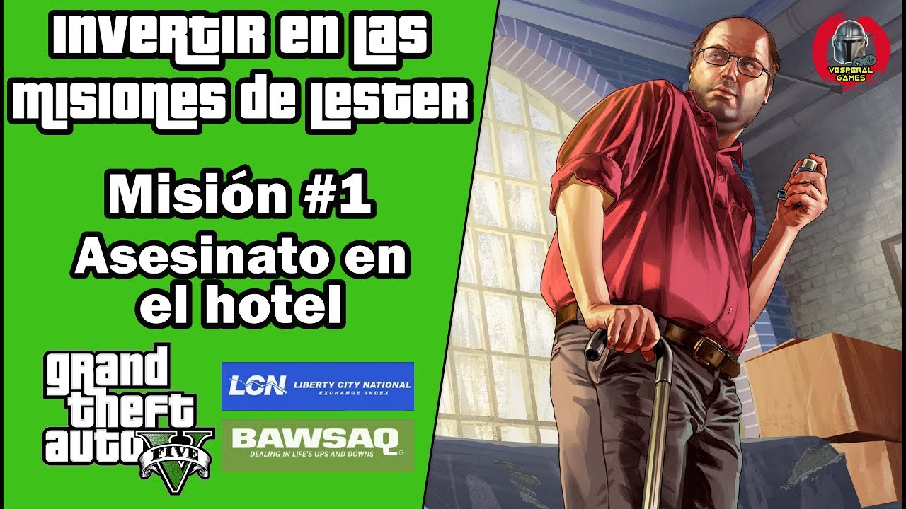 GTA V - Invertir en misiones de Lester - #1 As3sinat0 en el hotel - Vesperal Games