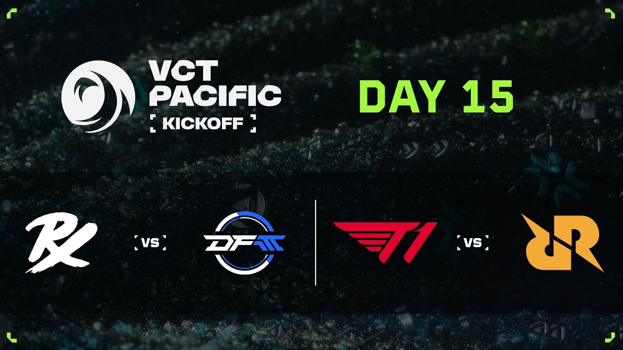 PRX vs DFM / T1 vs RRQ - VCT 퍼시픽 킥오프 - 하위조 준결승 / 중위조 결승  - DAY 15