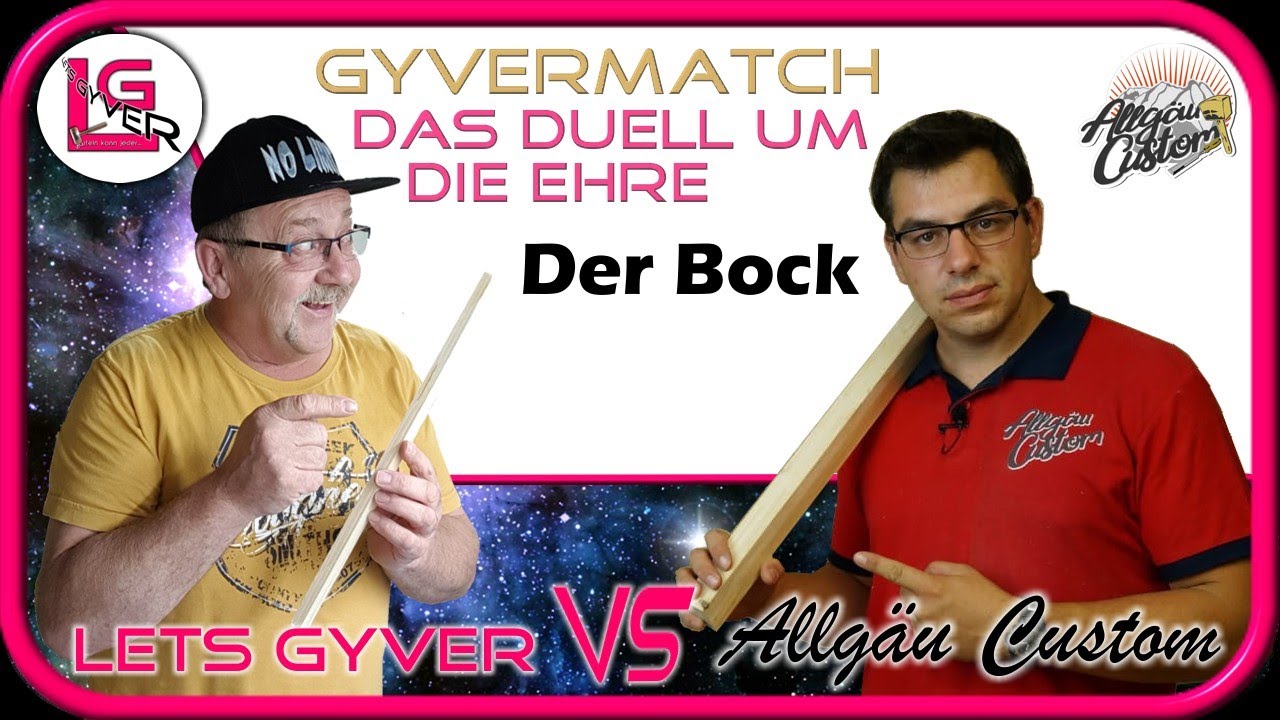 Der ultimative Arbeitsbock und das Duell gegen Lets Gyver | Gyvermatch