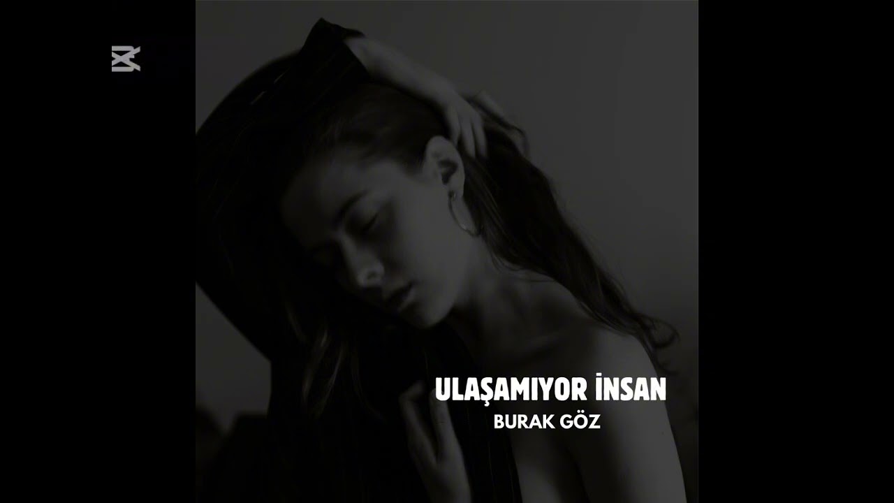 Burak Göz - Ulaşamıyor İnsan