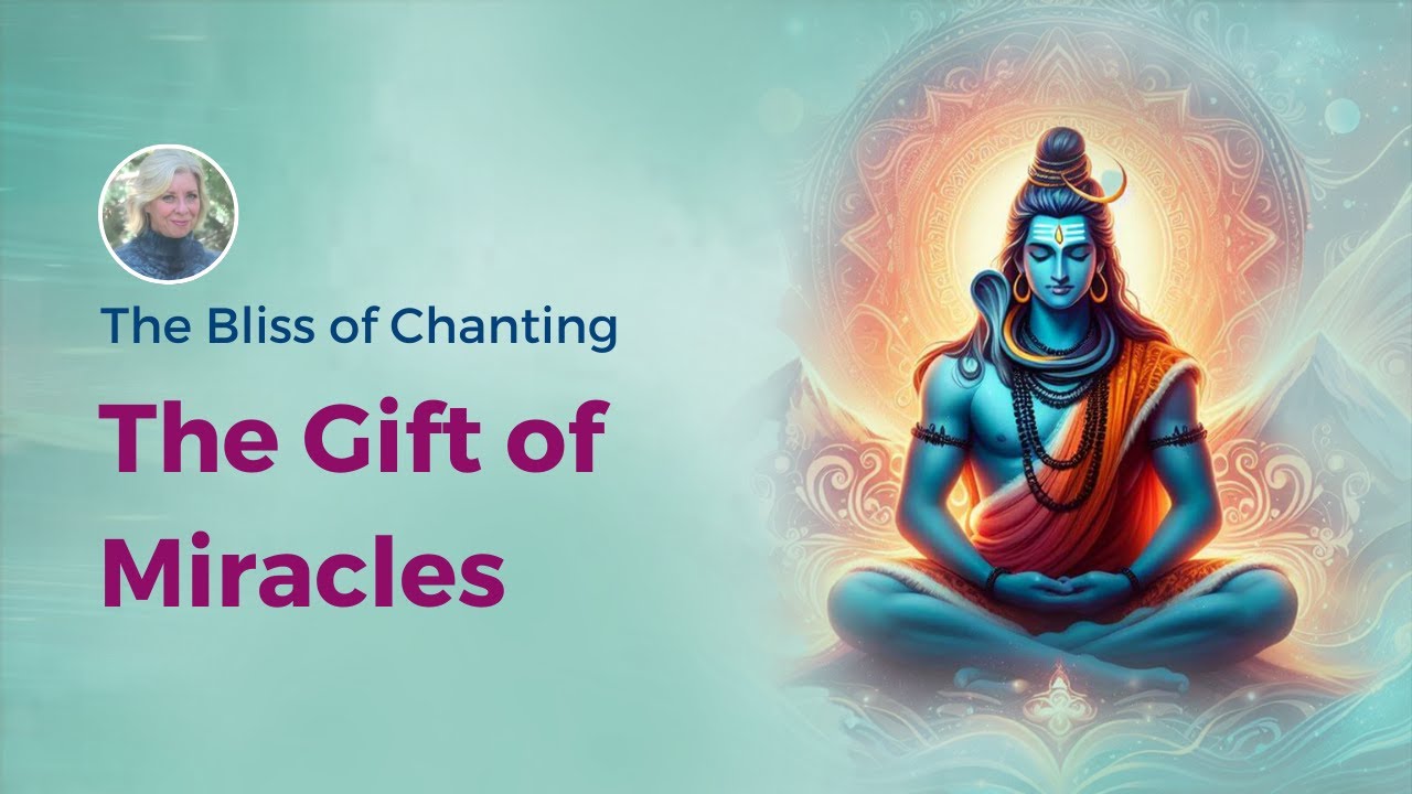 The Bliss of Chanting: The Gift of Miracles