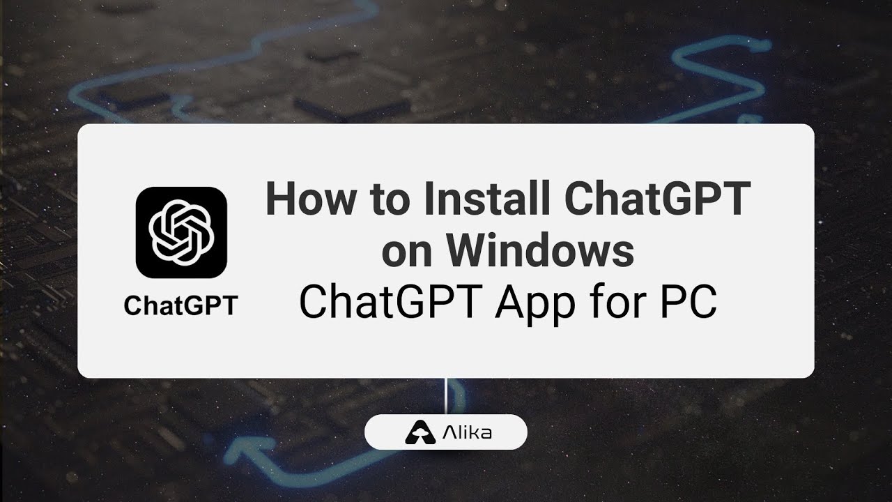 How to Install ChatGPT on Windows - ChatGPT App for PC