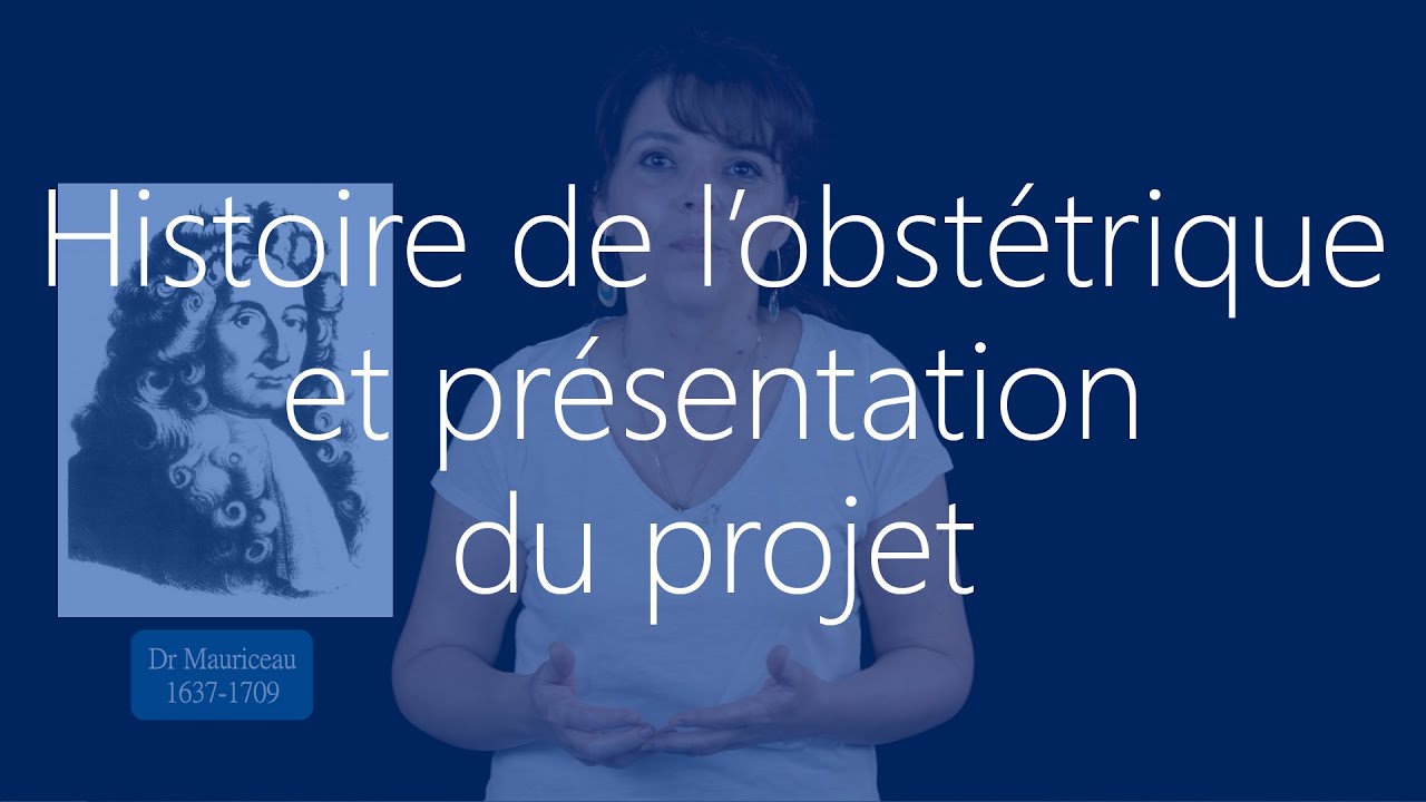 Positions d'accouchement - Histoire de l'obstétrique et présentation du projet