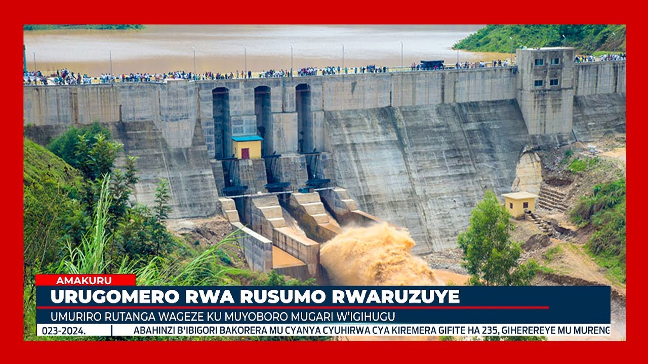 Kirehe: Urugomero rwa Rusumo rwari rutegerejwe na benshi rwaruzuye