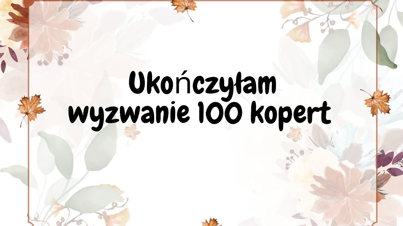 Ukończyłam wyzwanie 100 kopert & oszczędzanie & metoda kopertowa