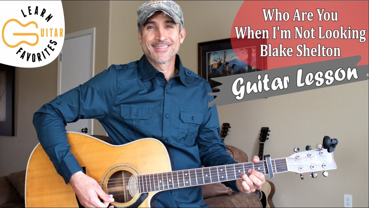 Who Are You When I'm Not Looking - Blake Shelton | Guitar Tutorial
