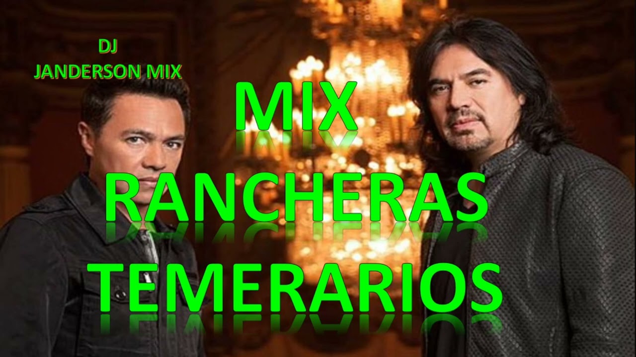 Mix Rancheras Los temerarios... DJ JANDERSON MIX