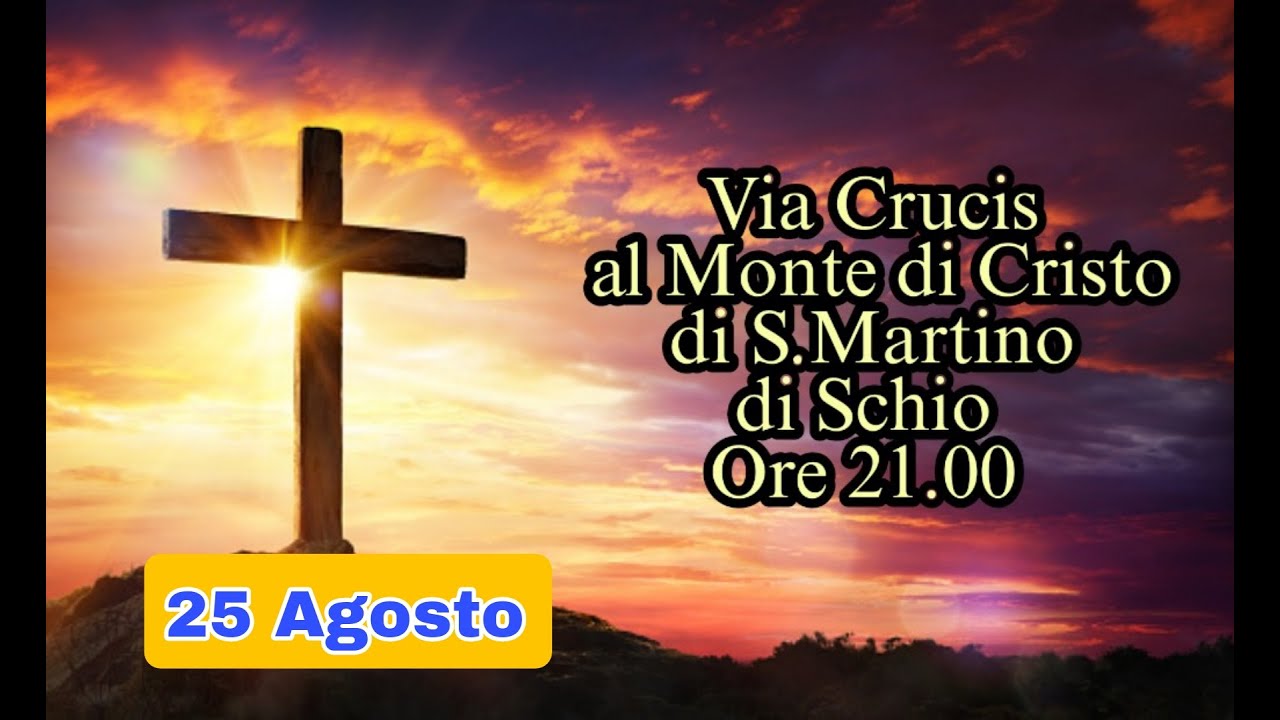 VIA CRUCIS AL MONTE DI CRISTO DI S.MARTINO DI CRISTO ORE 21.00   [25/08/2023]