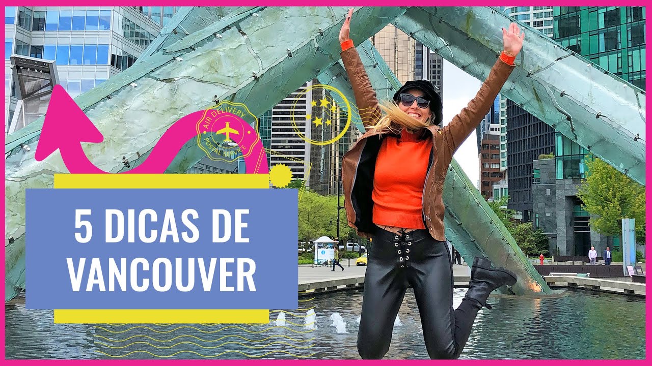 5 Dicas Importantes de Vancouver no Canad&aacute;