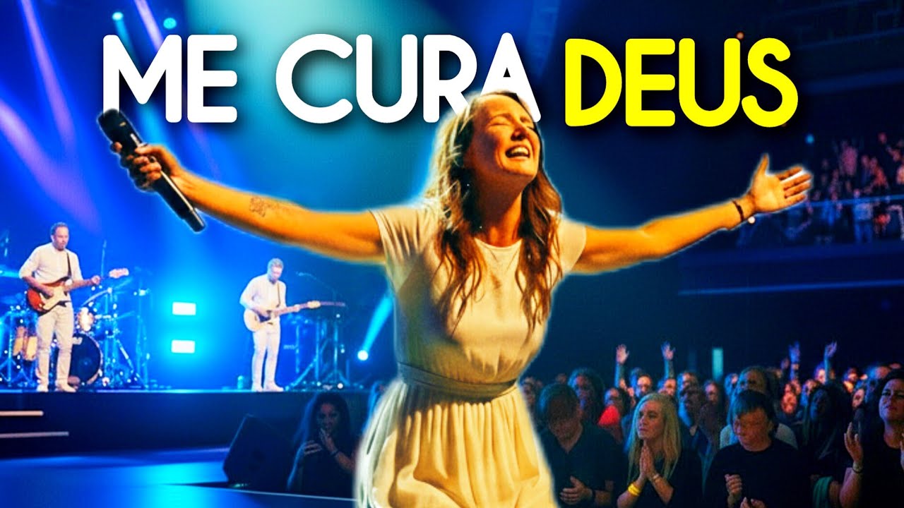 ME CURA DEUS – Adoração Que Restaura a Alma – Acalma o coração e Trás Paz - Louvor