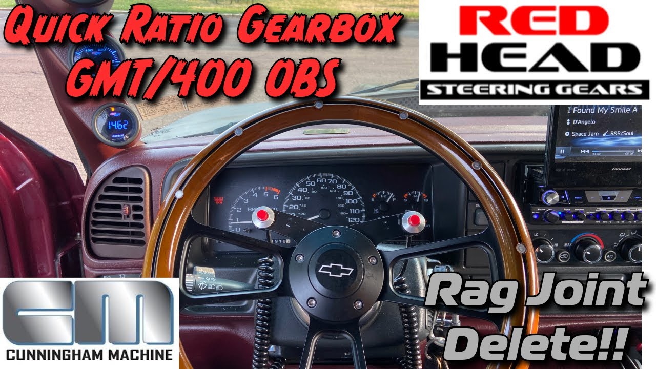 GMT/400 OBS Chevy ReadHead Gear Box & Cunningham Machine Steering Shaft Rag Joint Delete.