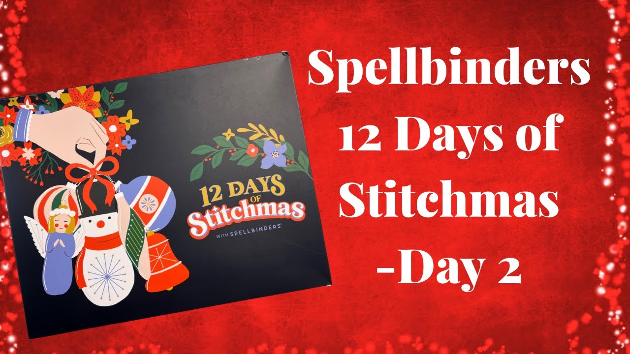 Spellbinders 12 дней Stitchmas 2024 - День 2 *СПОЙЛЕРЫ*