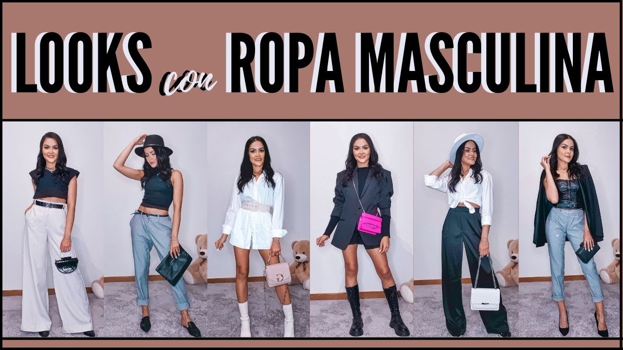 LOOKS con prendas de ROPA MASCULINA / OUTFITS con ROPA MASCULINA