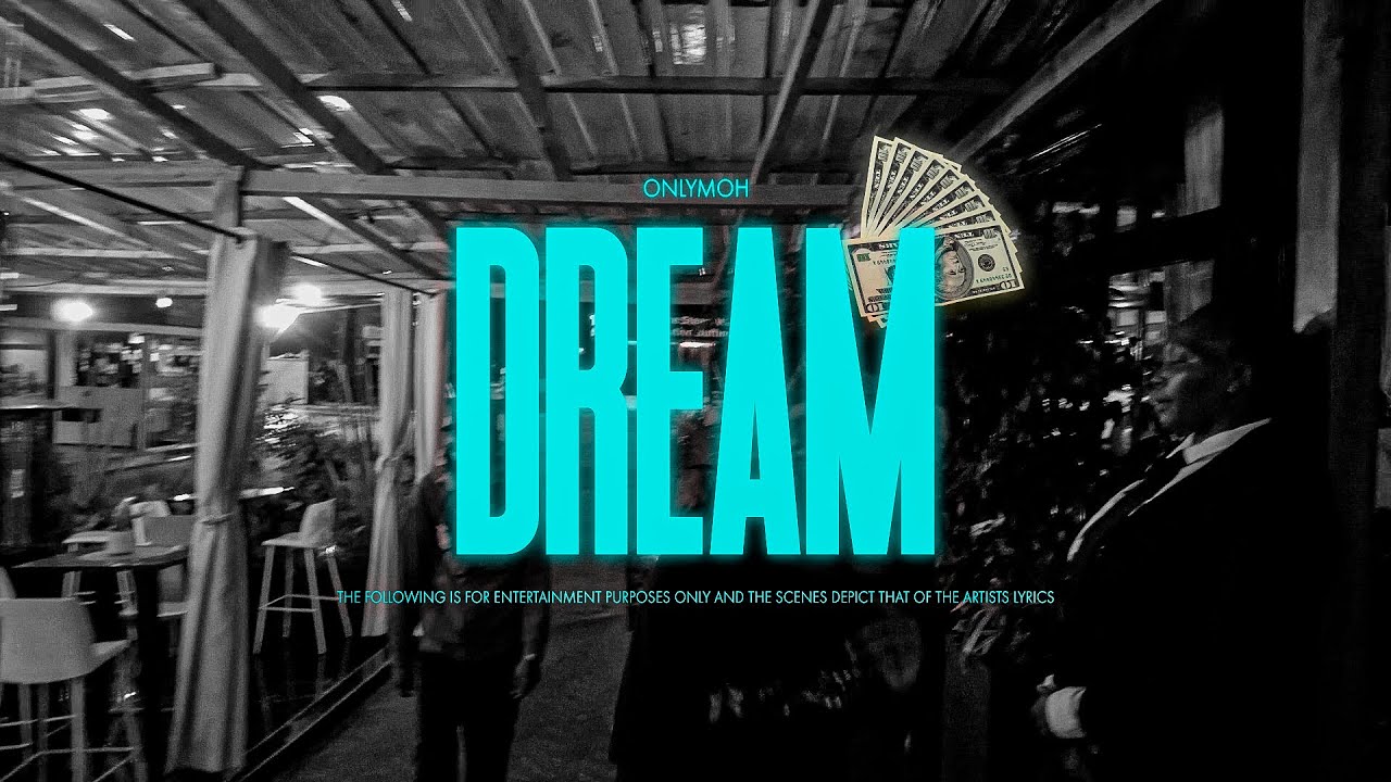OnlyMoh - Dream [Official Music Video]