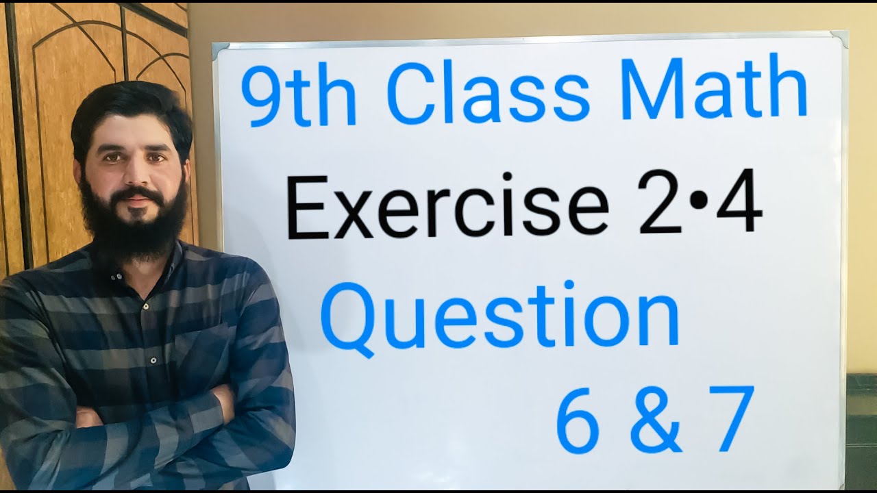 9th class Math Balochistan Board Exercise 2.4 QUESTION  6  & 7  | FREE EDUCATION | Muhammad Hilal