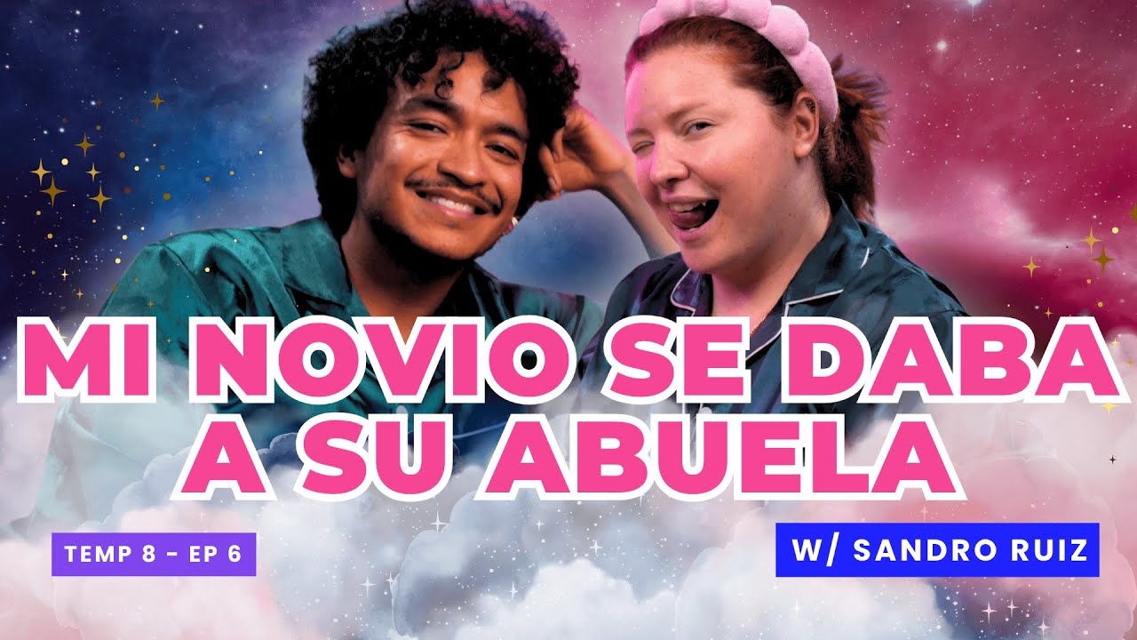¡Mi Novio Se Daba A Su Abuela! 🥵 Ft. @sandroruiz7481 - T8E06 #podcast #familia