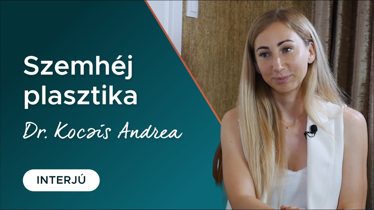 Felső szemh&eacute;jplasztika - interj&uacute; Dr. Kocsis Andre&aacute;val