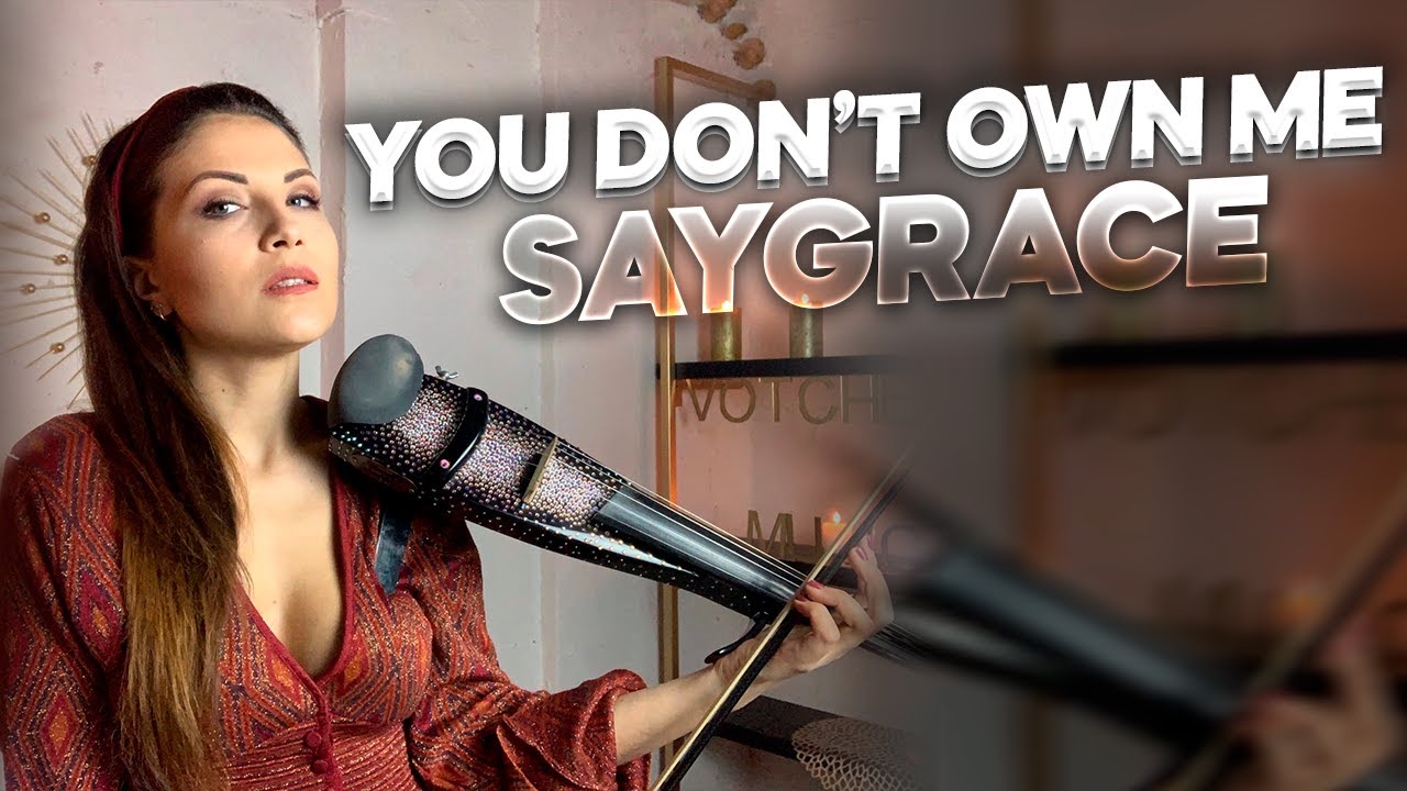 You Don’t Own Me - Saygrace violin cover кавер на скрипке