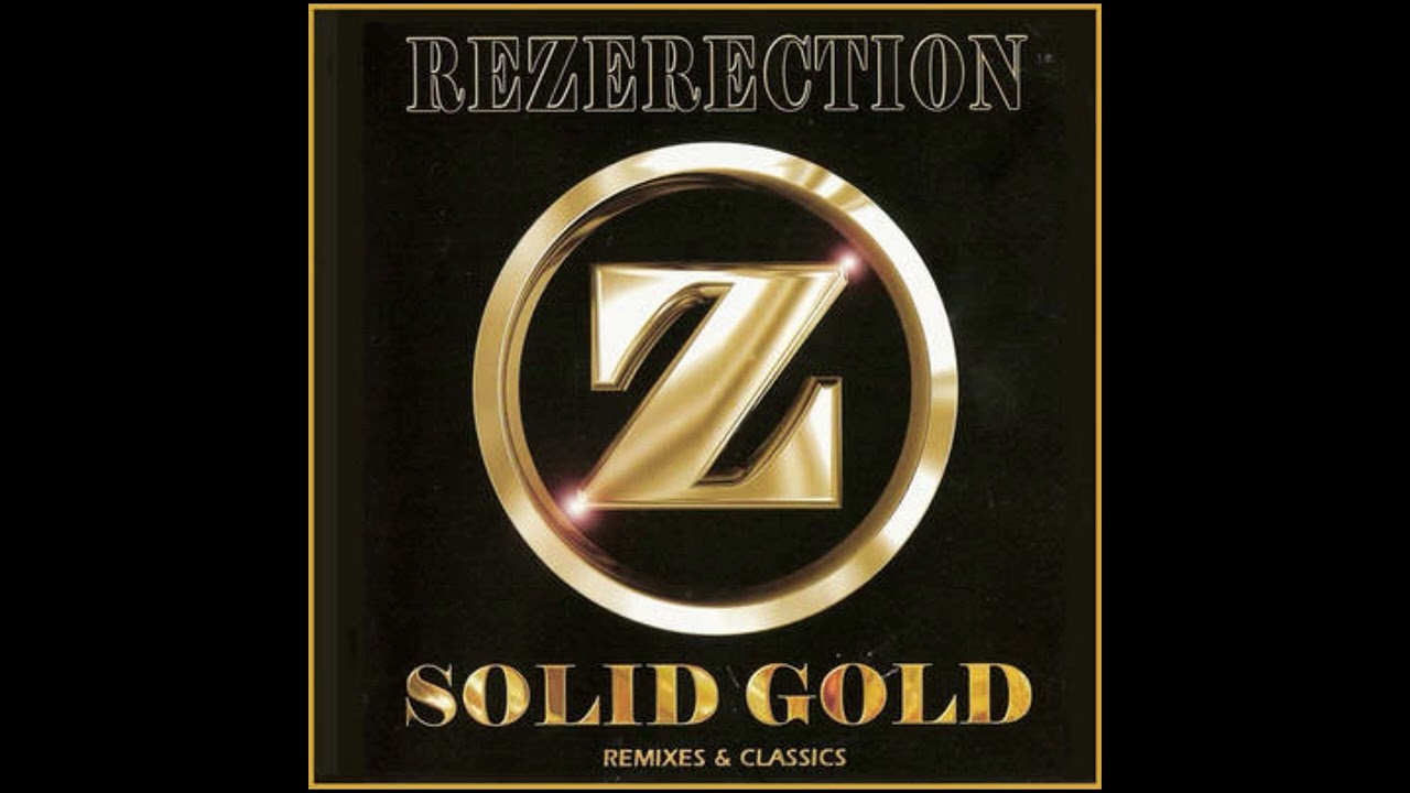 Rezerection Solid Gold Cd 1 The Remixes