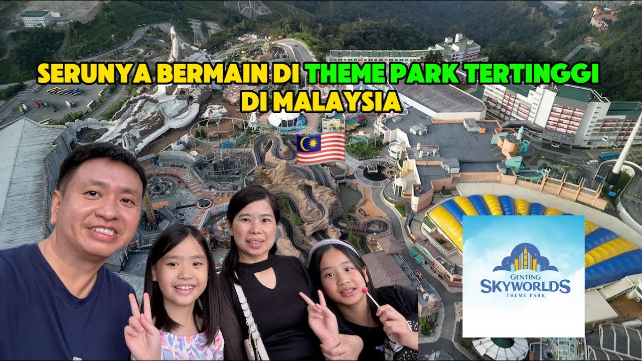 Serunya Bermain di Theme Park Tertinggi di Malaysia 🇲🇾 Genting Skyworlds