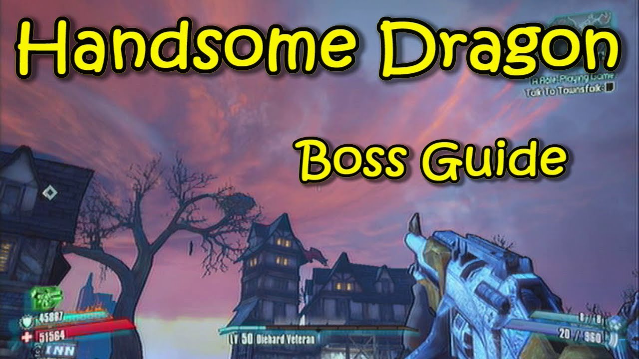 Borderlands 2 - Boss Guide - Hansome Dragon
