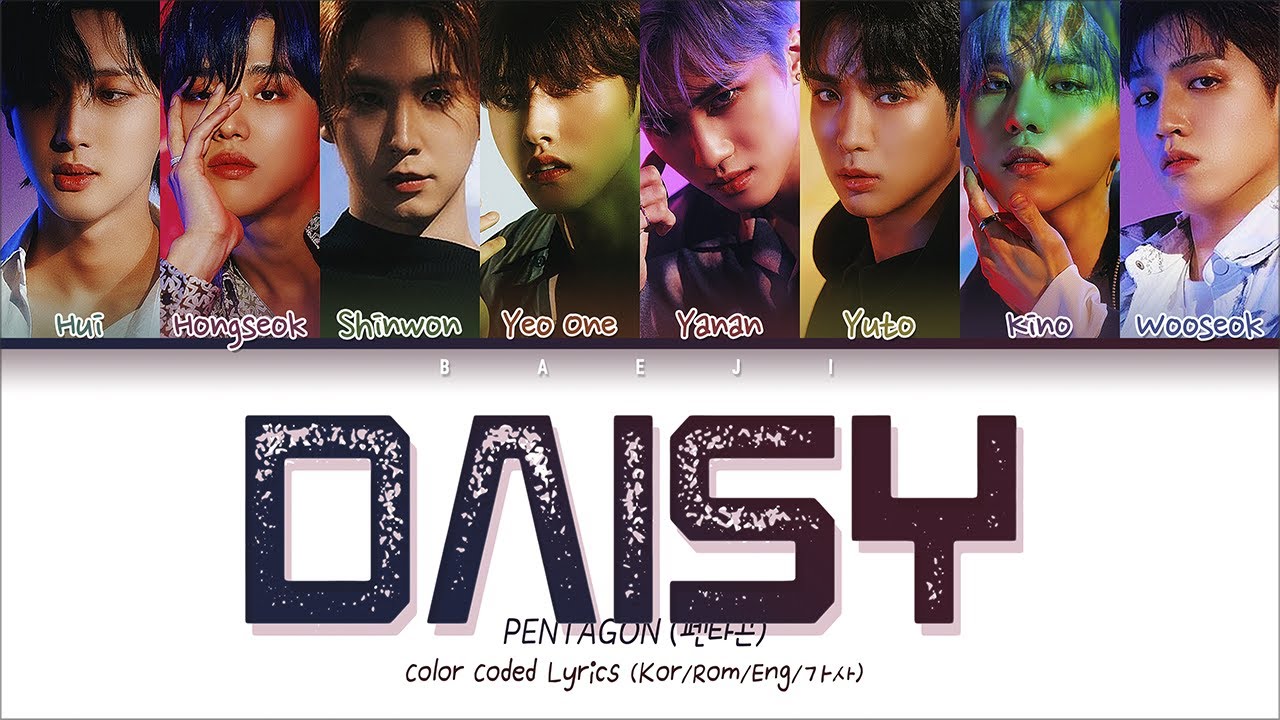 PENTAGON (펜타곤) Daisy || Color Coded Lyrics (Kor/Rom/Eng/가사)