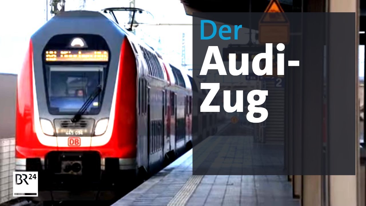 Der Audi-Zug: Autobauer setzt auf die Bahn | Abendschau | BR24
