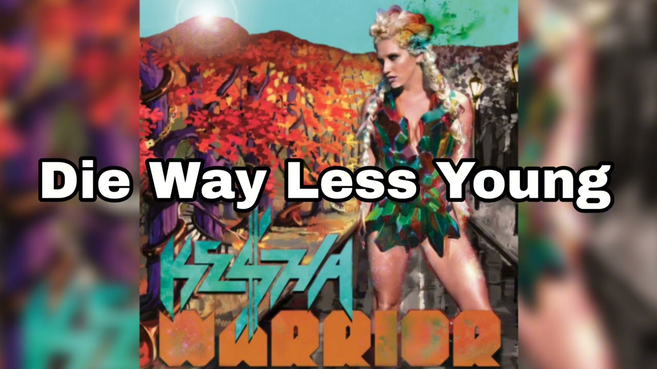 Die Way Less Young (Die Young - Kesha x Way Less Sad - AJR Mashup)