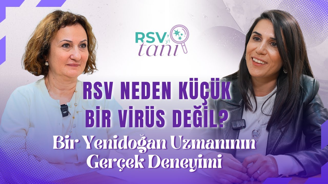 RSV Neden Küçük Bir Virüs Değil? Bir Yenidoğan Uzmanının Gerçek Deneyimi I Ebru Yücesoy