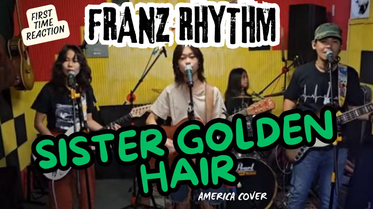 FRANZ RHYTHM | SISTER GOLDEN HAIR (AMERICA COVER) | FIRST TIME REACTION