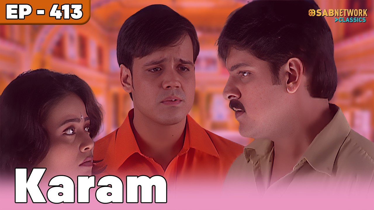Karam Full Episode | करम सीरियल | Full Episode | EP 413| ⁨ ⁨  @sabnetworkclassics