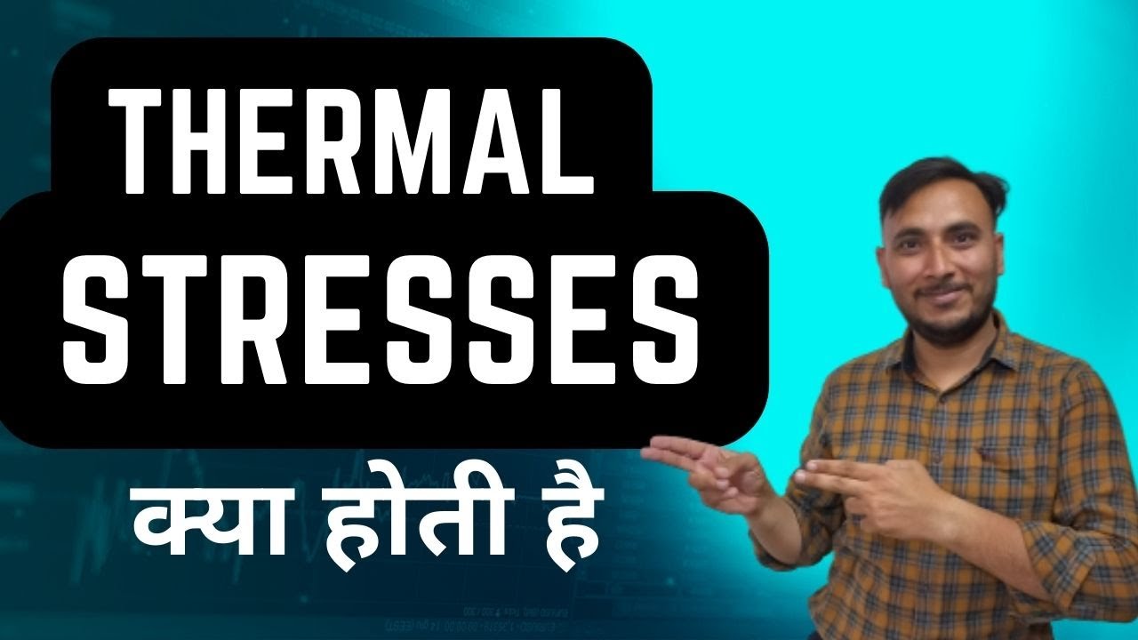Thermal Stress kya hoti hai || What is Thermal Stress || Gear Institute