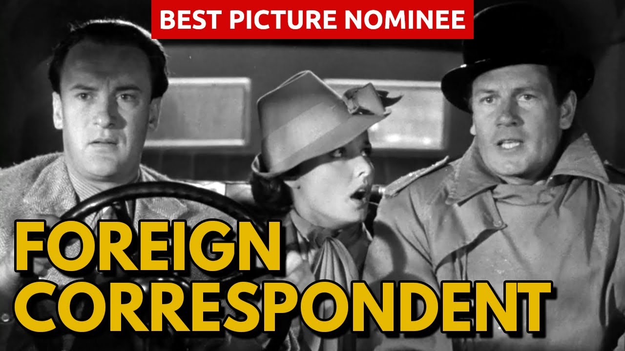 Foreign Correspondent (1940) Review &ndash; Watching Every Best Picture Nominee from 1927-2028