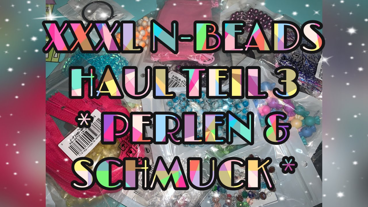 XXXL N-BEADS HAUL TEIL 3 ** PERLEN ** SCHMUCK ** UND MEHR 😍🥰❣️