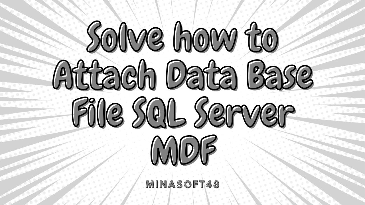 Solve The Probleme of Attach Database SQL SERVER File MDF Extension