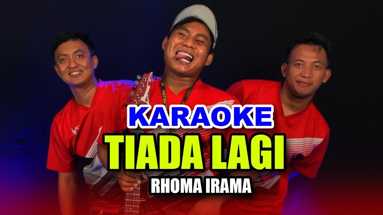 KARAOKE - TIADA LAGI (RHOMA IRAMA) &bull; VERSI KOPLO RASA ORKES &bull; NADA COWOK
