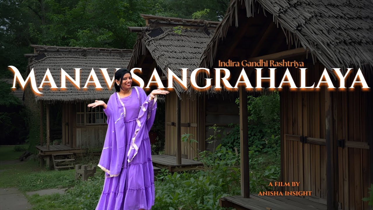 Asia's largest Museum Indira Gandhi Rashtriya Manav Sangrahalaya ||Anisha Insight|| 