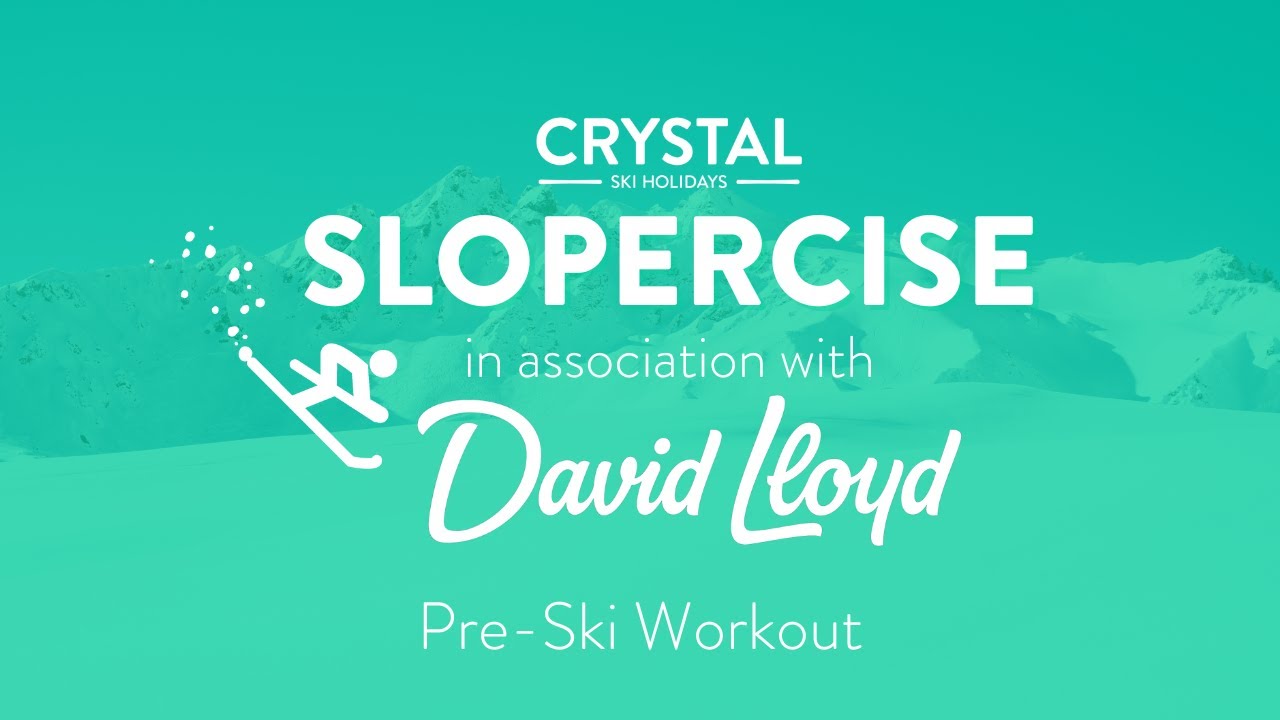 Pre-Ski Workout | Slopercise | Crystal Ski Holidays