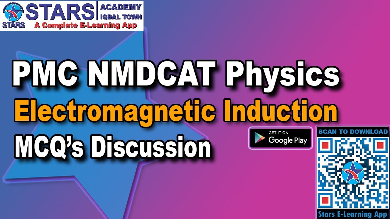 Electromagnetic Induction Chapter MCQS For PMC NMDCAT Preparation | #starsacademylahore