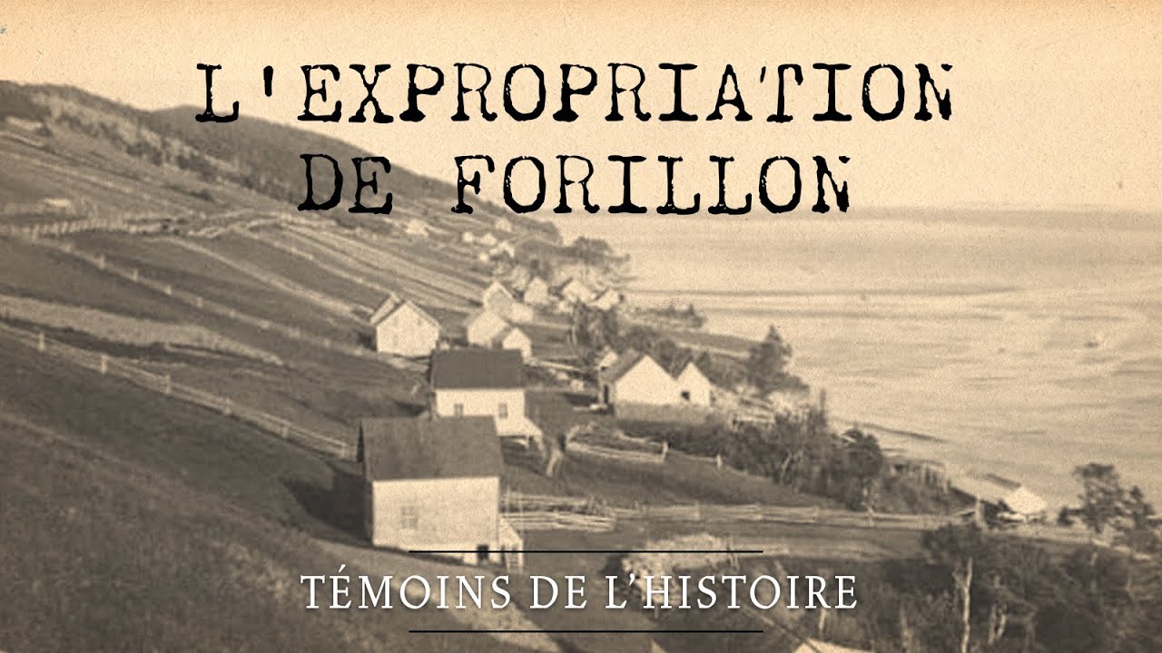 Témoins de l'histoire: Expropriation de Forillon